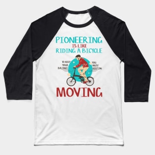 pioneers is like riding bicycle Baseball T-Shirt